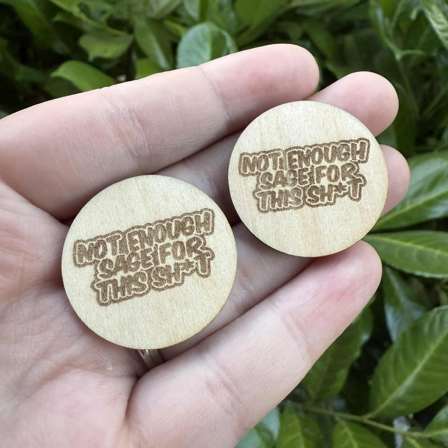 Not Enough Sage for This Shit Wood Cabochon