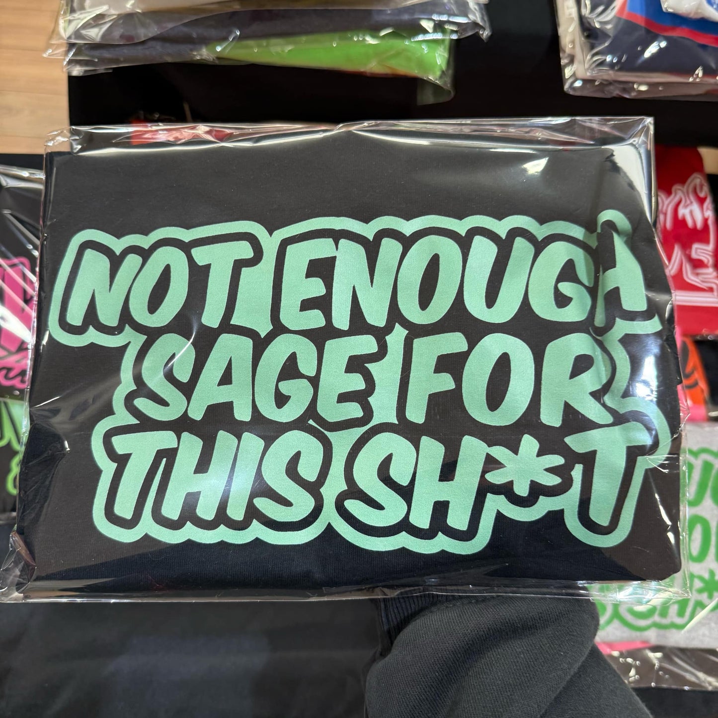 Not Enough Sage For This Shit Black L Shirt