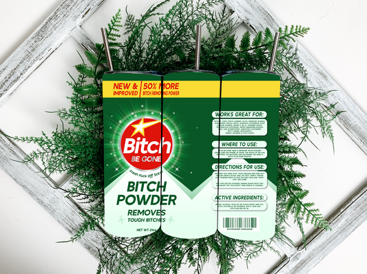 Bitch Powder Tumbler