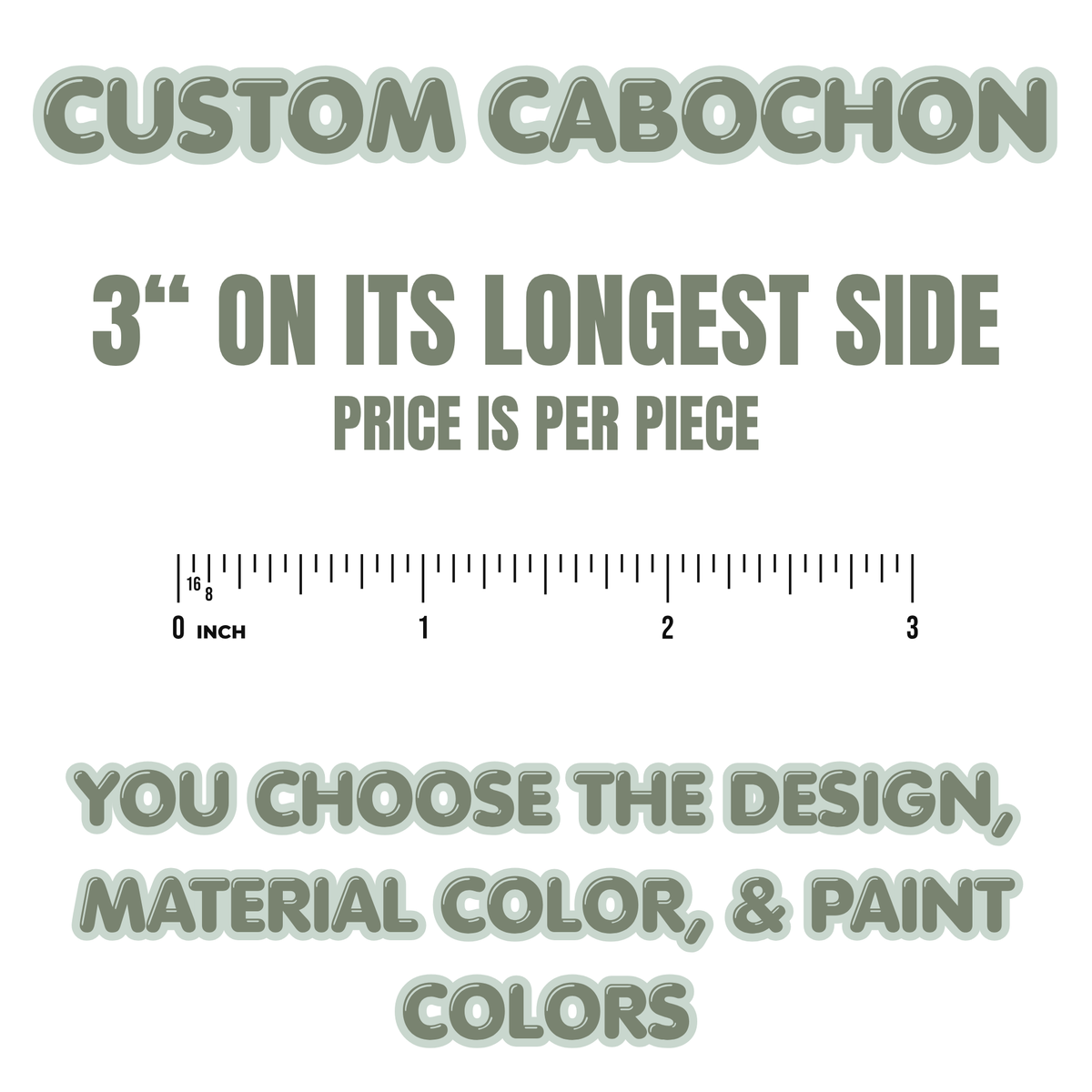 Custom 3" Cabochon (PER PIECE NOT PAIRS)  - You choose the color & Design!