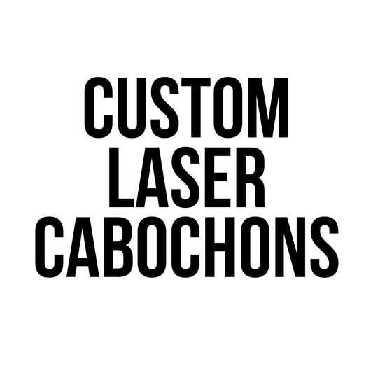 Custom Laser Cabochons
