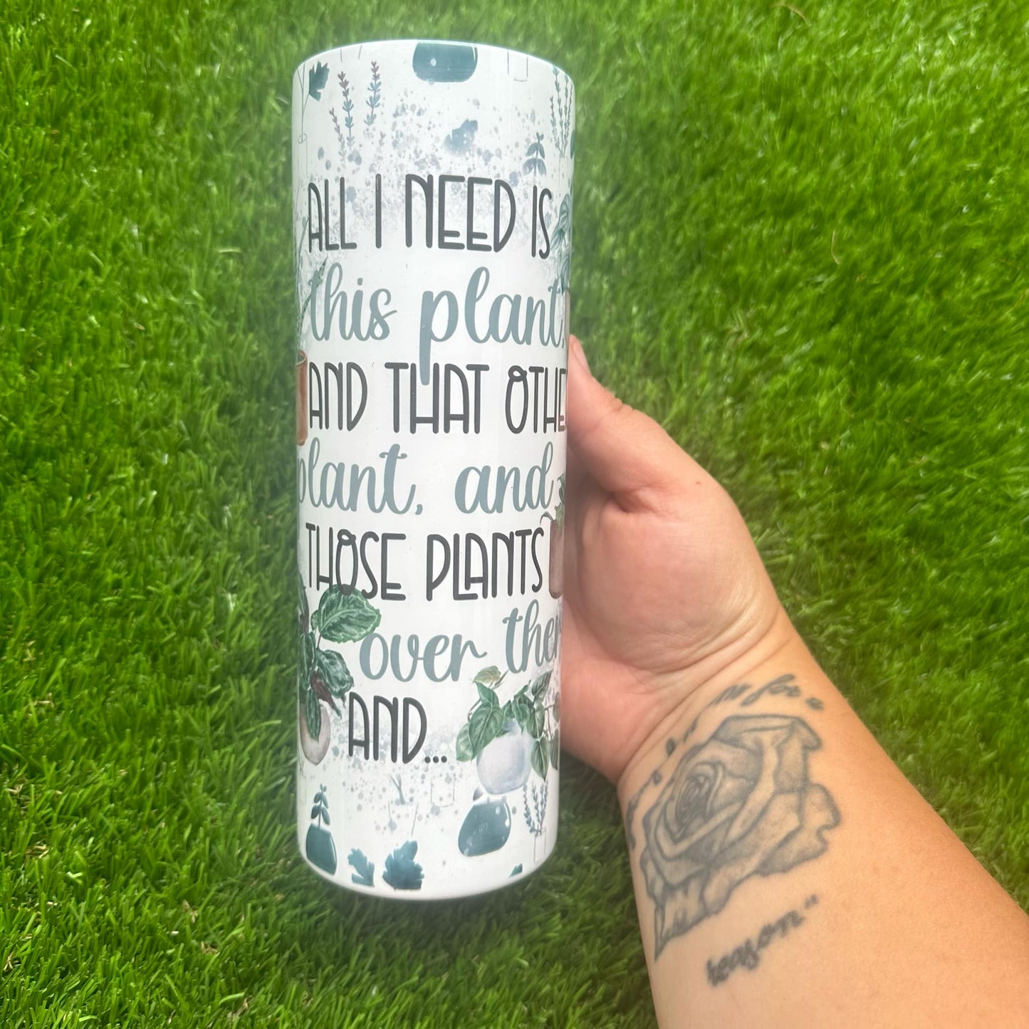 All I Need is This Plant Tumbler