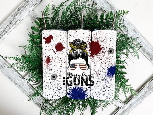 Messy Buns and Guns Tumbler