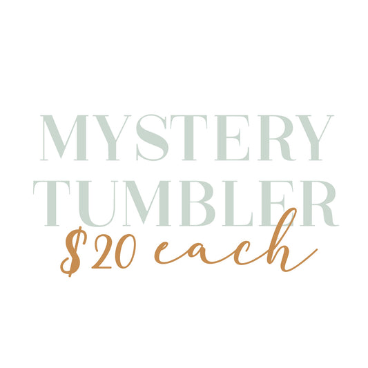 Custom Mystery Tumbler!